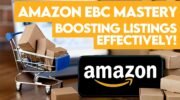Amazon Listings Enhancement: Making The Most Of EBC Options